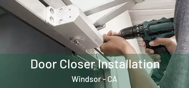 Door Closer Installation Windsor - CA