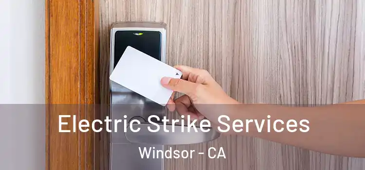  Electric Strike Services Windsor - CA