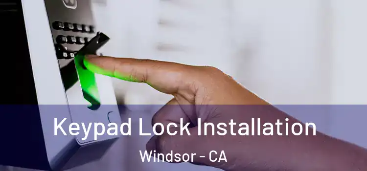  Keypad Lock Installation Windsor - CA