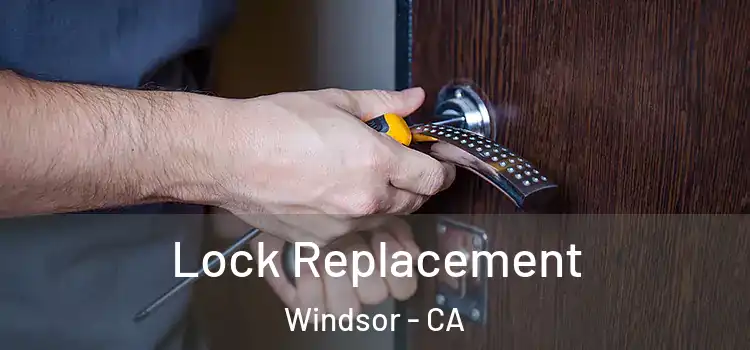  Lock Replacement Windsor - CA